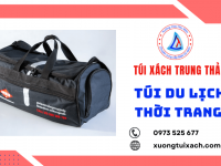 Muốn mua túi du lịch thời trang? Đến ngay Xưởng sỉ lẻ Trung Thảo!