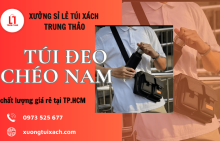 Trung Thảo - Xưởng cung cấp túi đeo chéo nam chất lượng giá rẻ tại TP.HCM