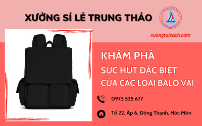 Khám phá sức hút đặc biệt của các loại balo vải tại Trung Thảo